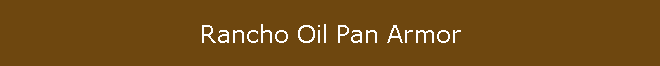 Rancho Oil Pan Armor