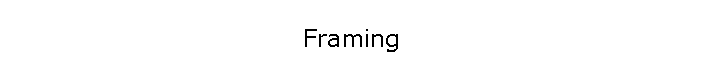 Framing