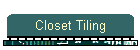 Closet Tiling